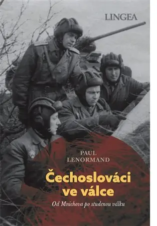 Čechoslováci ve válce: Od Mnichova po studenou válku Koupit Online