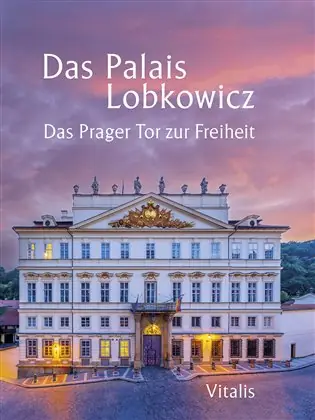 Das Palais Lobkowicz: Das Prager Tor zur Freiheit Časově Omezené