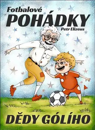 Fotbalové pohádky Dědy Gólího Novinka