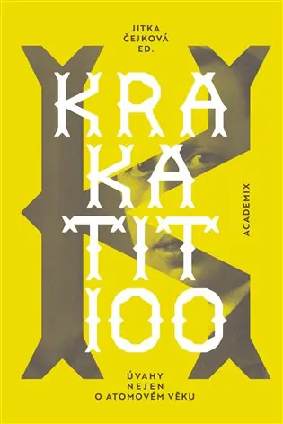Krakatit 100: Úvahy nejen o atomovém věku Super Cena