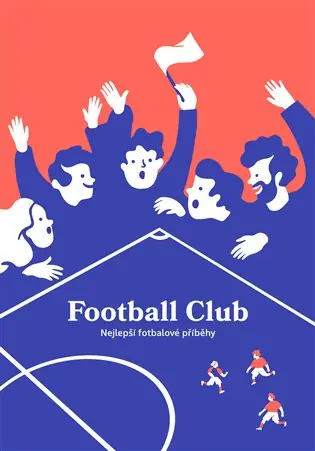 Football Club: Nejlepší fotbalové příběhy Tovární Cena