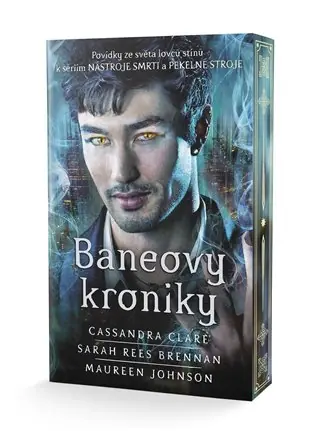 Baneovy kroniky /barevná ořízka/: Povídky ze světa lovců stínů k sériím Nástroje smrti a Pekelné stroje Nejprodávanější