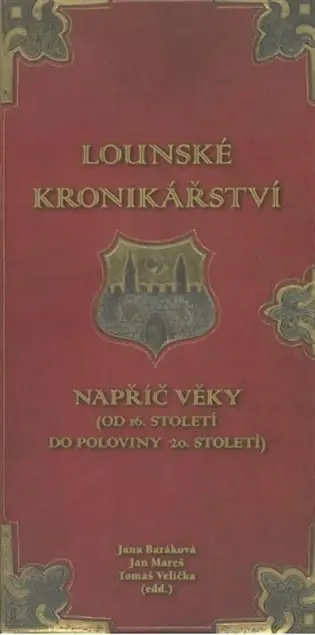 Bezpečná Platba Lounské kronikářství napříč věky: od 16. století do polovony 20. století