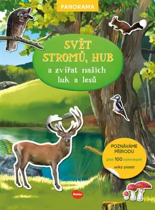 Svět stromů, hub a zvířat našich luk a lesů: Knížka s plakátem a samolepkami Objednat Nyní