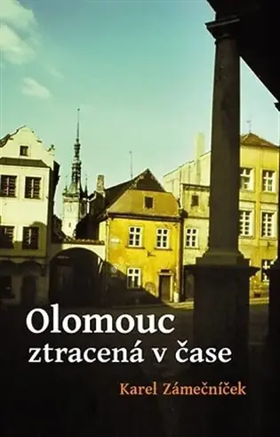 Olomouc ztracená v čase Akční Cena