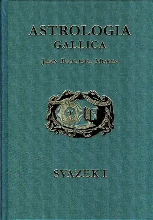 Astrologia Gallica: aneb Francouzská astrologe, 1 + 2 Bezpečná Platba
