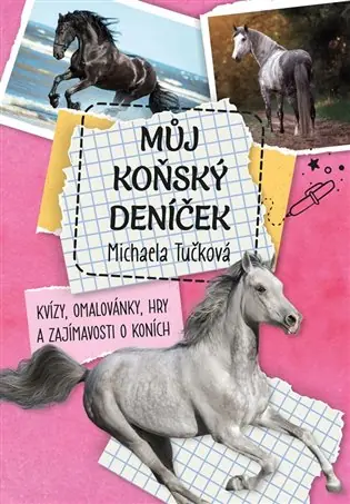 Můj koňský deníček: Kvízy, omalovánky, hry a zajímavosti o koních Akční Cena