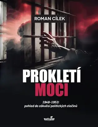 Kup Teď Prokletí moci: 1948-1953: pohled do zákulisí politických zločinů