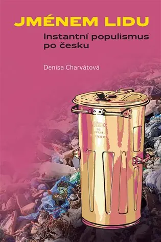 Vrácení Zdarma Jménem lidu: Instantní populismus po česku