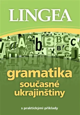 Gramatika současné ukrajinštiny: s praktickými příklady Přímo Od Výrobce