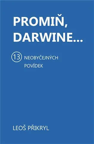 Nejlepší Cena Promiň, Darwine...: 13 neobyčejných povídek