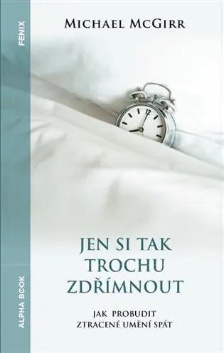 Must-Have Jen si tak trochu zdřímnout: Jak probudit ztracené umění spát