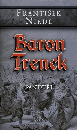 Aktuální Baron Trenck - Panduři