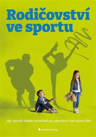 Horká Nabídka Rodičovství ve sportu: Jak vytvořit ideální prostředí pro sportovní růst svých dětí