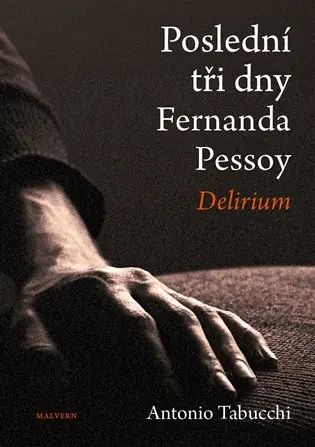 Poslední tři dny Fernanda Pessoy: Delirium Omezená Nabídka