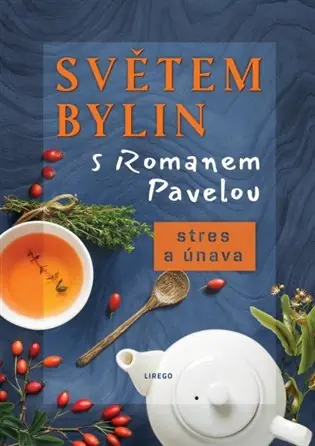 Světem bylin s Romanem Pavelou 6. - Stres a únava Cenová Bomba
