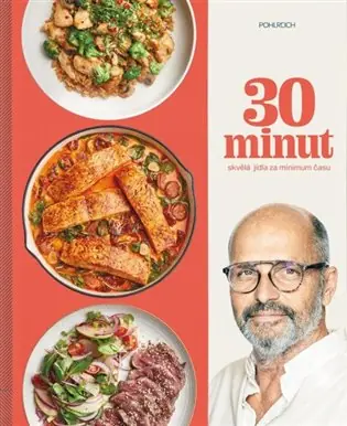 30 minut: Skvělá jídla za minimum času Cenově Výhodný