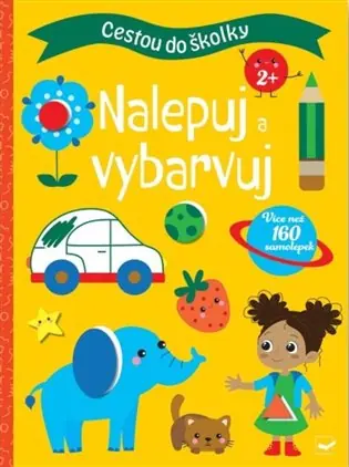 Cestou do školky - Nalepuj a vybarvuj 2+ Must-Have