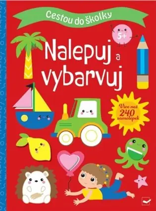 Cestou do školky - Nalepuj a vybarvuj 5+ Super Cena