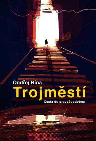 Trojměstí: Cesta do pravděpodobna Aktuální