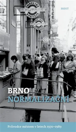 Brno normalizační: Průvodce městem v letech 1970–1989 Akční Cena