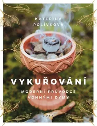 Vykuřování: Moderní průvodce vonnými dýmy Originální