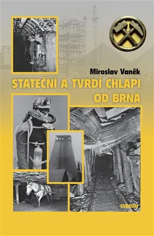 Autentický Stateční a tvrdí chlapi od Brna