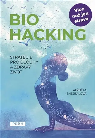 Nejprodávanější Biohacking: Strategie pro dlouhý a zdravý život.