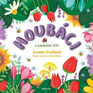 Houbáci v zahradní říši Pouze Dnes