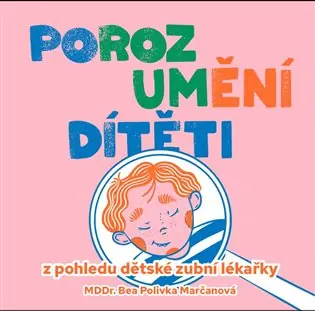 Porozumění dítěti z pohledu dětské zubní lékařky Omezená Nabídka
