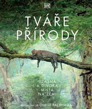 Tváře přírody: Úžasná a divoká místa na Zemi Nakupujte Hned
