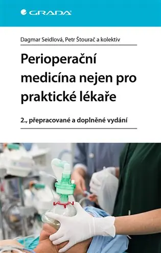 Perioperační medicína nejen pro praktické lékaře: 2., přepracované a doplněné vydání Tovární Cena