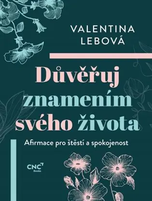 Důvěřuj znamením svého života: Afirmace pro štěstí a spokojenost Objednat Nyní