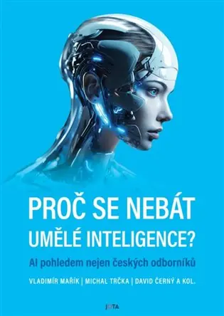 Nízká Cena Proč se nebát umělé inteligence?: AI pohledem nejen českých odborníků