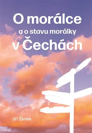 Nakupujte Hned O morálce: a o stavu morálky v Čechách