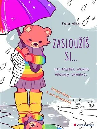 Zasloužíš si...: být šťastný, přijatý, milovaný, oceněný… Cenová Bomba