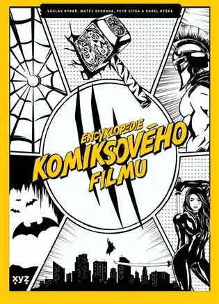 Nakupujte Hned Encyklopedie komiksového filmu: Pohotovější než Spidey! Chytřejší než Profesor X! Vtipnější než Deadpool!