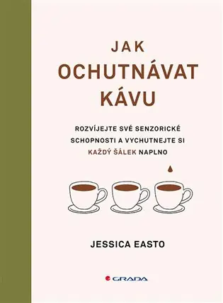 Nejlepší Volba Jak ochutnávat kávu: Rozvíjejte své senzorické schopnosti a vychutnejte si každý šálek