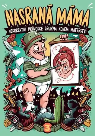 Nasraná máma 3: Nekorektní průvodce druhým rokem mateřství Akční Nabídka