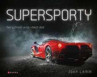 Supersporty: Nejrychlejší auta všech dob Cenově Výhodný