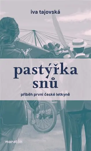 Pastýřka snů: Příběh první české letkyně Pouze Dnes