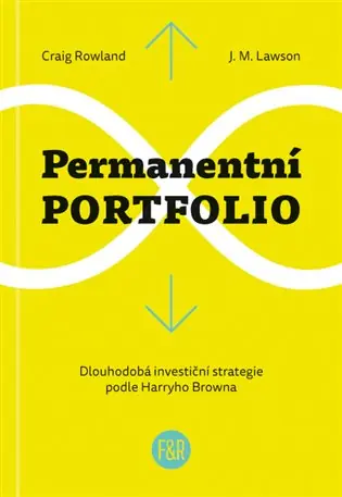 Permanentní portfolio: Dlouhodobá investiční strategie podle Harryho Browna Must-Have