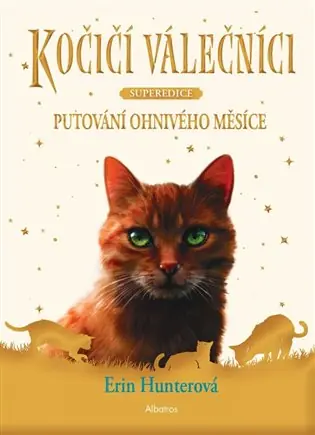 Kočičí válečníci - Superedice: Putování Ohnivého měsíce Rychlé Dodání