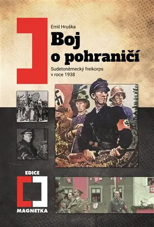 Boj o pohraničí: Sudetoněmecký Freikorps v roce 1938 Expresní Doručení