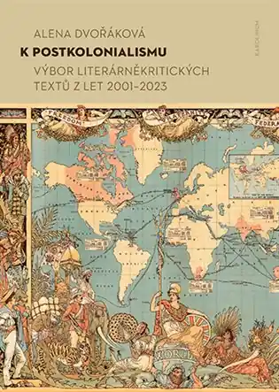 K postkolonialismu: Výbor literárněkritických textů z let 2001–2023 Top Prodej