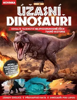 Aktuální Úžasní dinosauři: Odhalte tajemství nejpozoruhodnějších tvorů historie