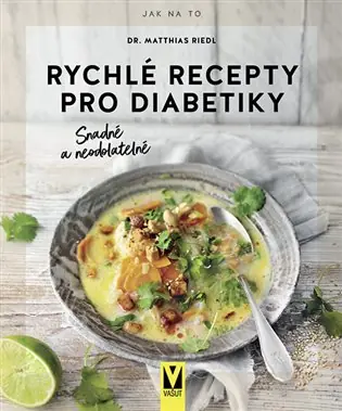 Rychlé recepty pro diabetiky – snadné a neodolatelné Omezená Nabídka