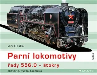 Parní lokomotivy řady 556.0 - štokry: historie, vývoj, technika Nakupujte Hned