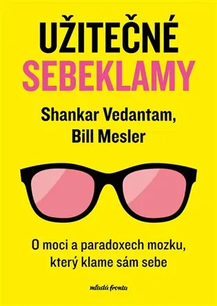 Užitečné sebeklamy: O moci a paradoxech mozku Finální Výprodej