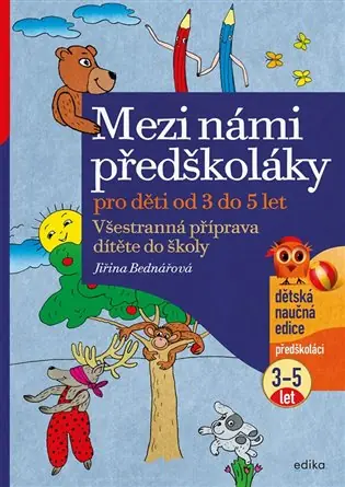 Mezi námi předškoláky pro děti od 3 do 5: Všestranná příprava dítěte do školy, pro děti od 3 do 5 let (1.díl) Autentický